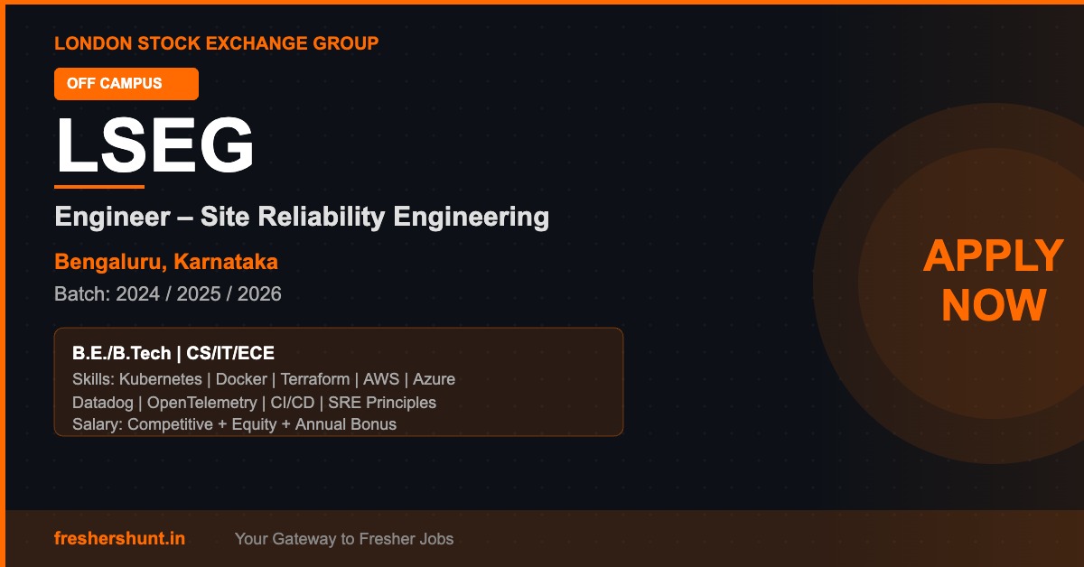 LSEG (London Stock Exchange Group) Off Campus Drive 2026 - LSEG Off Campus Drive 2026 | SRE Engineer | Bengaluru — Apply Now
