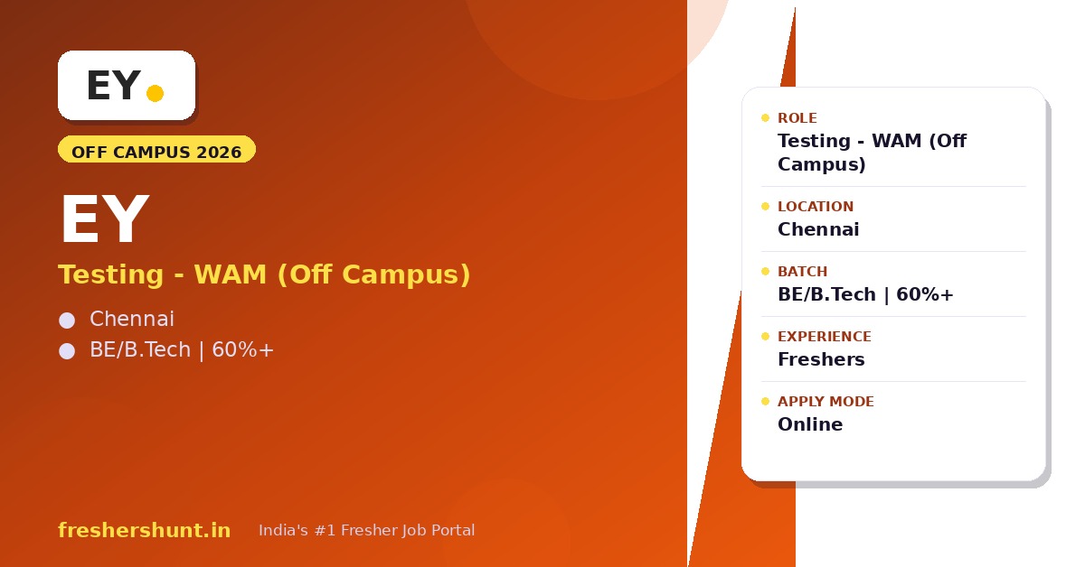 EY (Global Delivery Services) Off Campus Drive 2026 - EY Off Campus Drive 2026 | Testing (WAM) Off Campus | Chennai — Apply Now