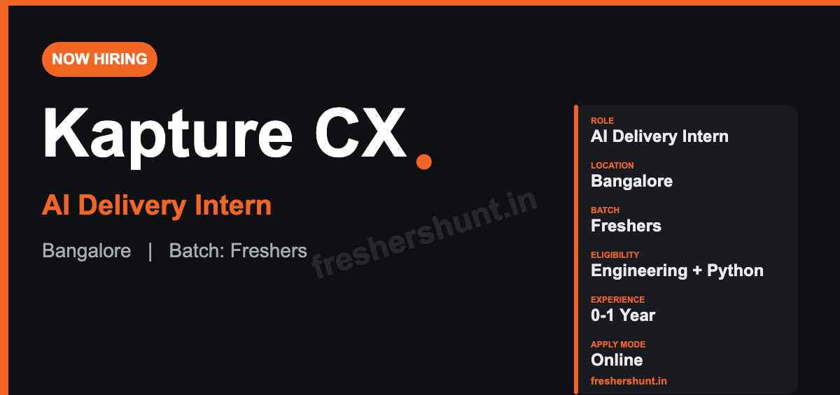Kapture Off Campus Drive 2026 - Kapture CX Careers 2026 | AI Delivery Intern | Bangalore — Apply Now