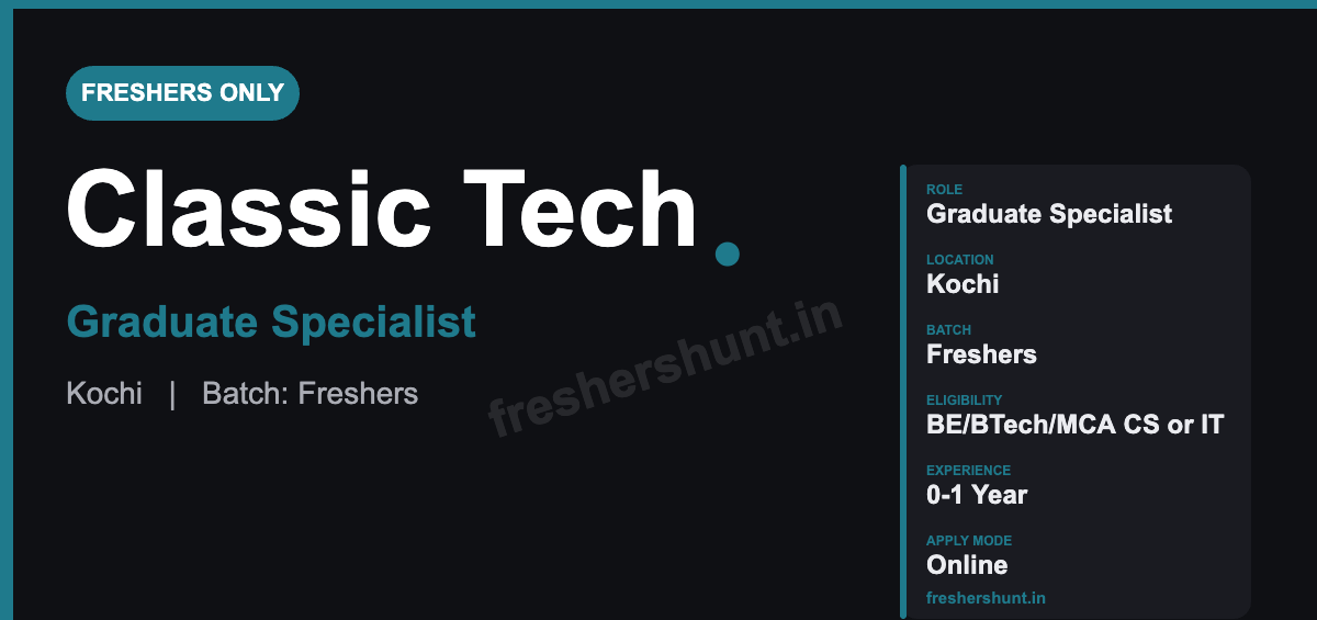 Classic Technologies Off Campus Drive 2026 - Classic Technologies Off Campus Drive 2026 | Graduate Specialist | Kochi — Apply Now