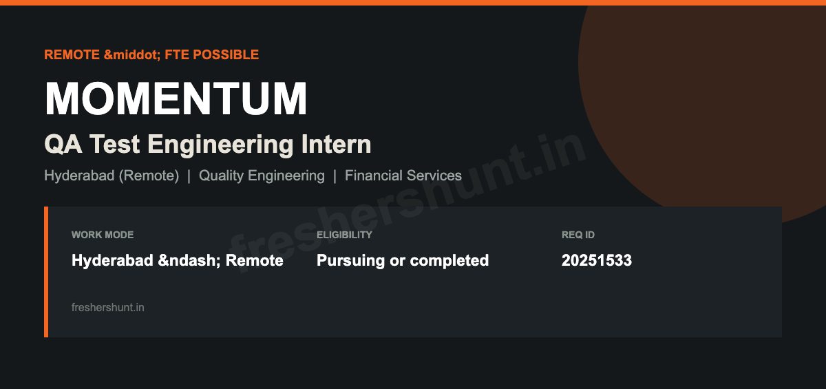 Momentum Off Campus Drive 2026 - Momentum QA Intern 2026 | QA Test Engineering, Remote | Hyderabad