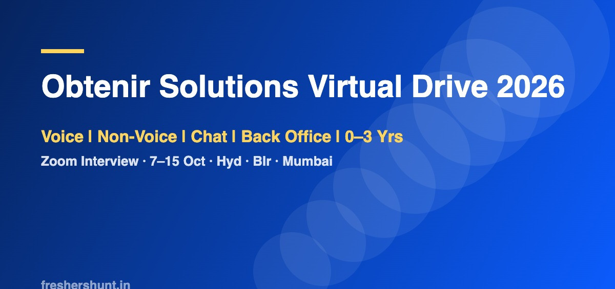 Obtenir Off Campus Drive 2026 - Obtenir Solutions Virtual Drive 2026 | Voice, Non-Voice & Chat | Zoom Interview 7–15 Oct | Hyd, Blr, Mumbai — Apply Now