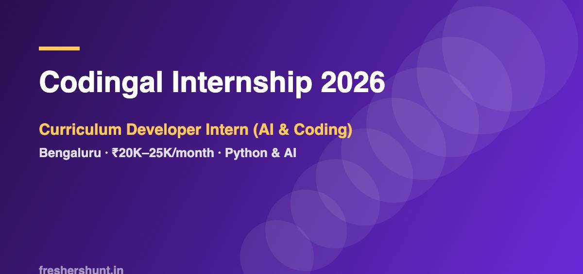Codingal Off Campus Drive 2026 - Codingal Internship 2026 | Curriculum Developer Intern, AI & Coding | ₹20K–25K | Bengaluru — Apply Now