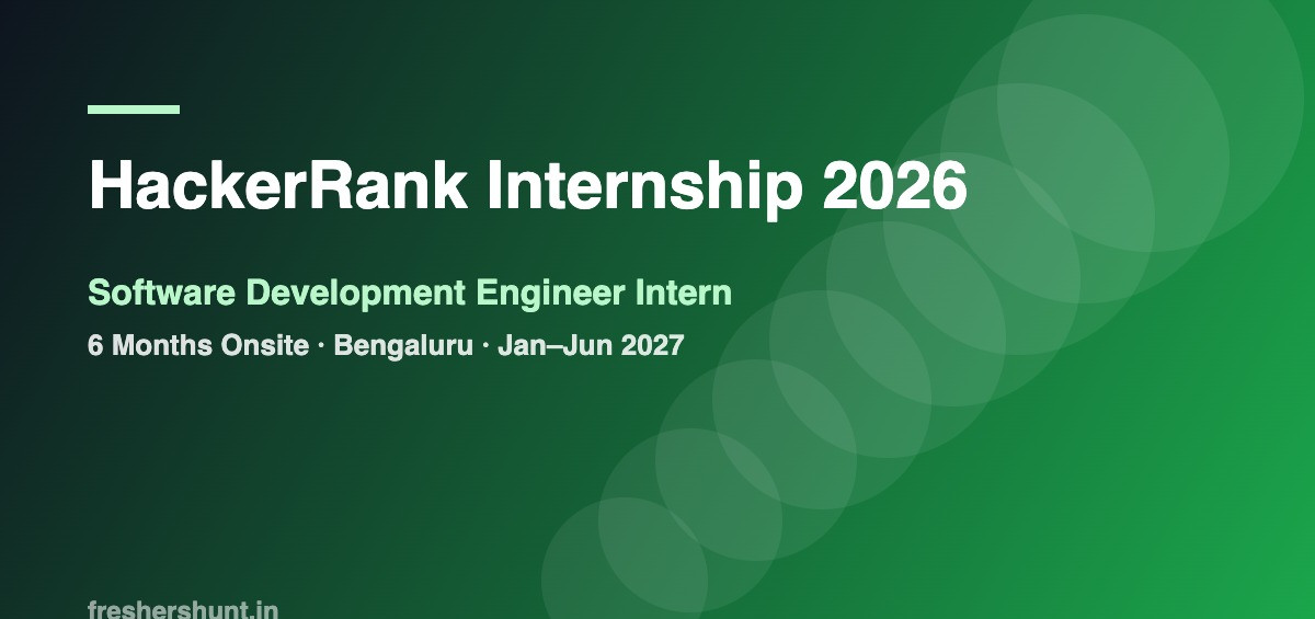HackerRank Off Campus Drive 2026 - HackerRank Internship 2026 | SDE Intern, Jan–Jun 2027 | Bengaluru Onsite — Apply Now